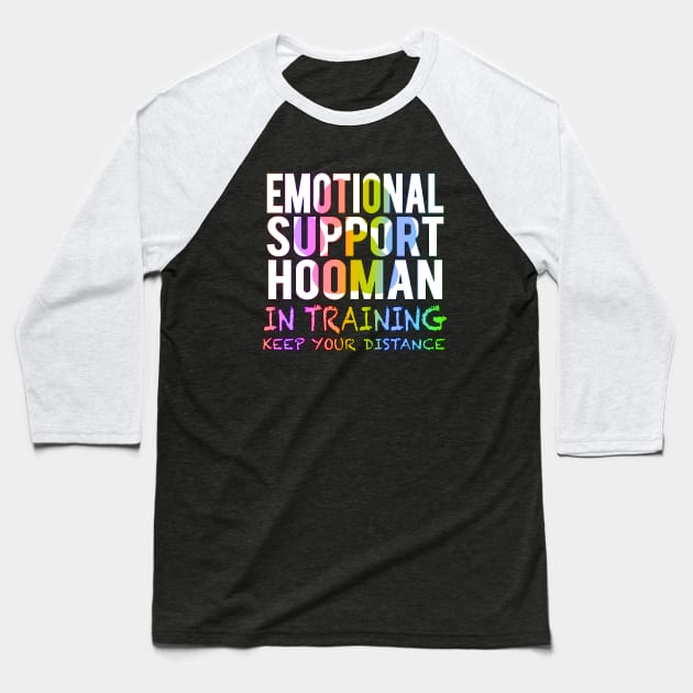 Emotional Support Hooman In Training Rainbow Baseball T-Shirt by Shawnsonart